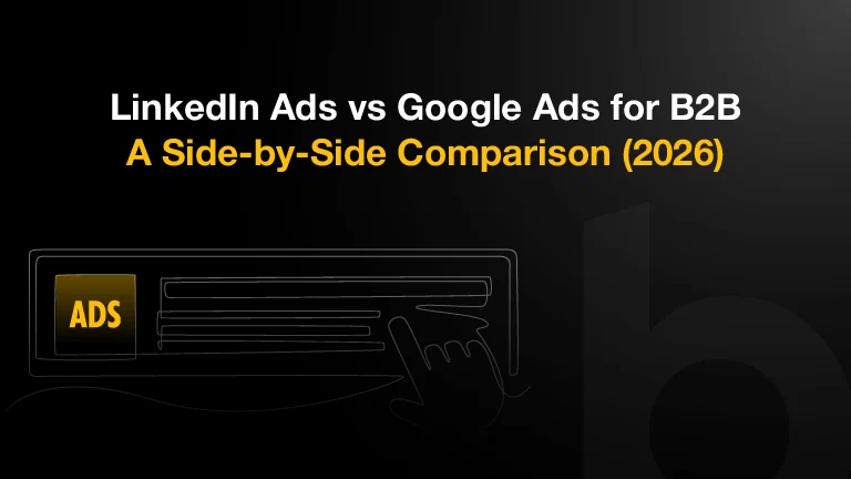 Black and yellow B2B advertising comparison cover image featuring LinkedIn Ads and Google Ads interface illustrations.