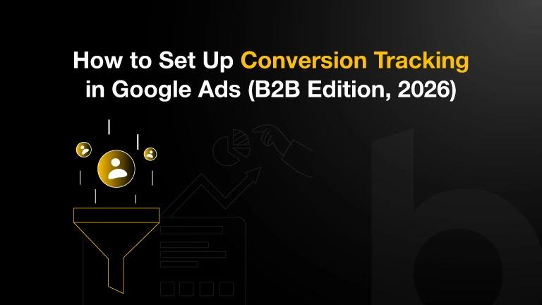 How to Set Up Conversion Tracking in Google Ads (B2B Edition)
